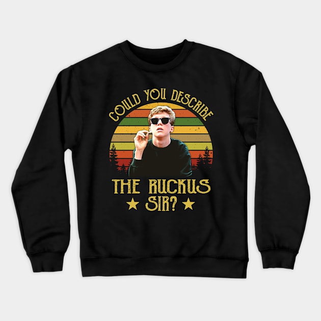 Could You Describe the Ruckus Sir? Crewneck Sweatshirt by BradleyLeeFashion